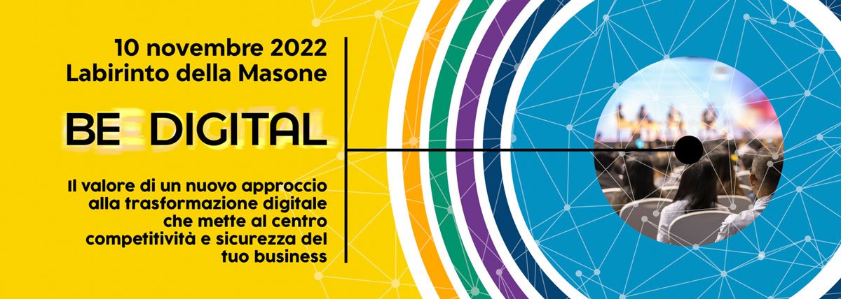 Be-Digital-evento-banner-landing-page Evento Be Digital - 10 novembre 2022- Labirinto della Masone - ilvalore di un nuovo approccio alla trasformazione digitale